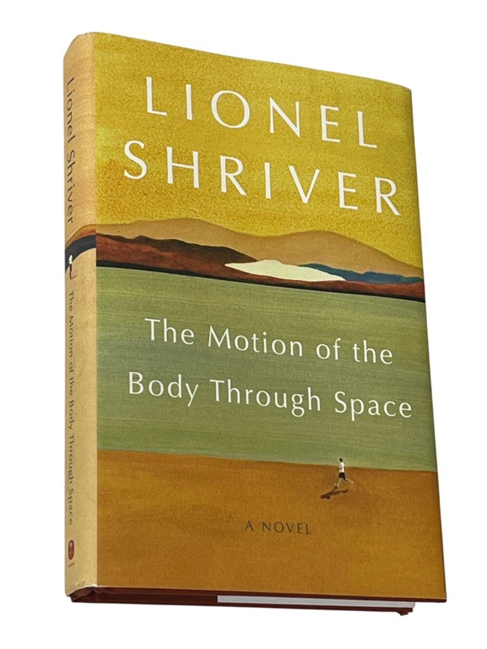 The Motion of the Body Through Space Lionel Shriver Hardcover Novel
